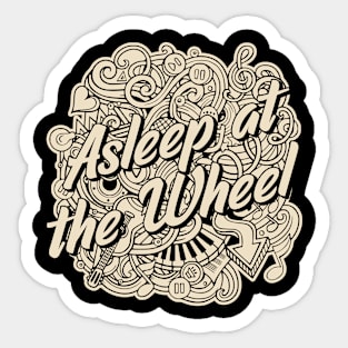 Asleep at the Wheel Sticker